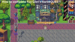 How to complete Fuy Gieri's BarbeQUEST! and some surprise in last