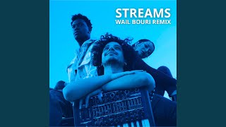 Streams (Wail Bouri Remix)