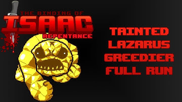 The Binding of Isaac: Repentance - Tainted Lazarus - Greedier (FULL RUN)