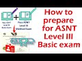 How to prepare for asnt level iii basic examination  check link for question bank