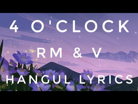 '네시 (4 O'clock)' - RM & V (BTS) / [Hangul Lyrics , 한국어 가사]