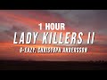 1 hour geazy  lady killers ii christoph andersson remix lyrics