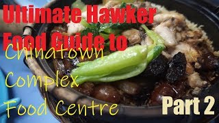 Ultimate Hawker Food Guide to Chinatown Complex Food Centre Part 2