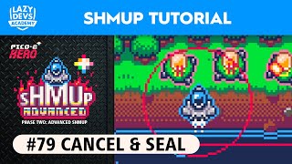 Making an Advanced Shmup #79 - Cancel & Seal - Pico-8 Hero by Lazy Devs 1,003 views 1 month ago 33 minutes