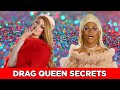 Drag Queens Reveal Secrets About Drag