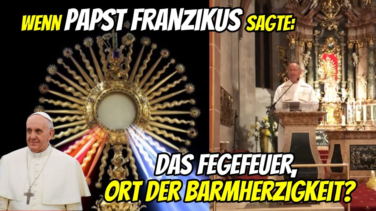 Wenn Papst Franzikus sagte: Das Fegefeuer, Ort der Barmherzigkeit? | Pfarrer Fimm