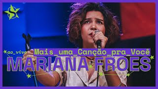 Video thumbnail of "Mariana Froes - Mais uma Canção pra Você - Ao Vivo no Estúdio Showlivre 2023"