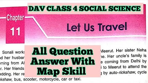 Let Us Travel DAV Class 4 Sst Chapter 11 Question Answer With Map Skill ||Arpita Kaushik