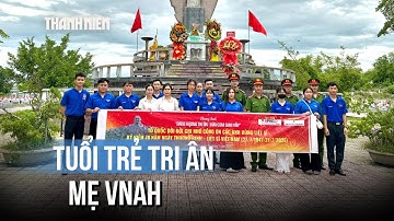 Khi người trẻ viết tiếp công tác đền ơn đáp nghĩa