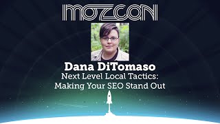 MozCon 2013 - Dana DiTomaso - Next Level Local Tactics: Making Your SEO Stand Out