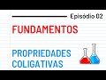 PROPRIEDADES COLIGATIVAS - Fundamentos (Ep. 02)