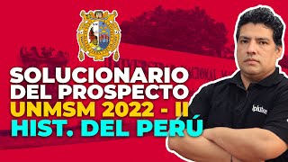 Solucionario Prospecto Historia del Perú | Admisión UNMSM 2022 - II