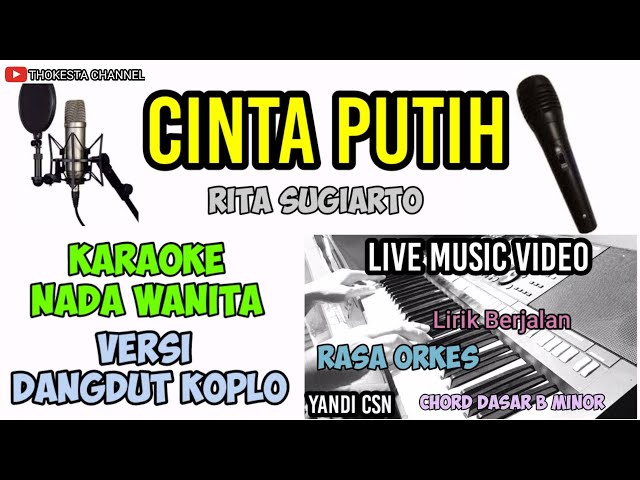 RITA SUGIARTO CINTA PUTIH KARAOKE DANGDUT KOPLO NADA WANITA class=