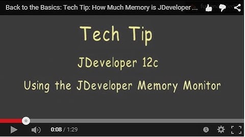 Back to the Basics: Tech Tip: How Much Memory is JDeveloper Using?