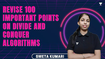 Revise 100 Important Points on Divide and Conquer Algorithms | GATE CS IT | Sweta Kumari