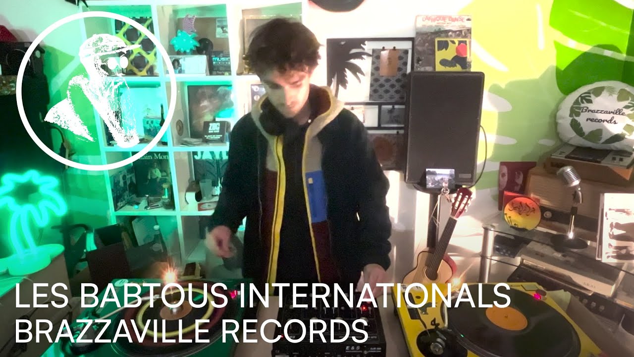 LES BABTOUS INTERNATIONAL | Brazzaville Records DJ Set Tropical & World Music