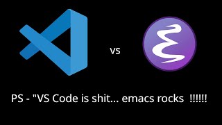 Emacs vs VS Code