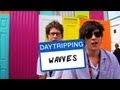 Wavves - "Daytripping Ruined My Life" - Daytripping