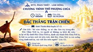 HTTL PHAN THIẾT - Chương Trình Thờ Phượng Chúa - 18/10/2026