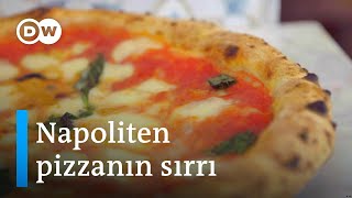 İtalyanlar Napoliten pizzanın sırrını anlattı - DW Türkçe