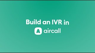 Build an IVR in Aircall