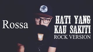 Rossa - Hati Yang Kau Sakiti [ROCK VERSION By DCMD]