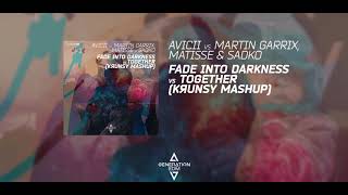 Avicii vs Martin Garrix, Matisse & Sadko - Fade Into Darkness vs Together (Krunsy Mashup)