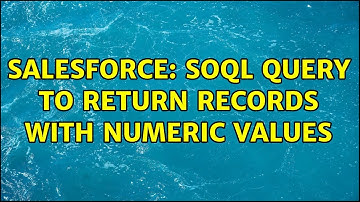 Salesforce: SOQL query to return records with numeric values (5 Solutions!!)