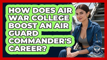 How Does Air War College Boost An Air Guard Commander