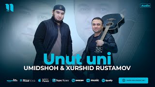 Umidshoh & Xurshid Rustamov - Unut uni (audio 2024)