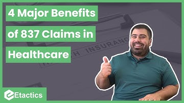 4 Major Benefits of 837 Claims in Healthcare