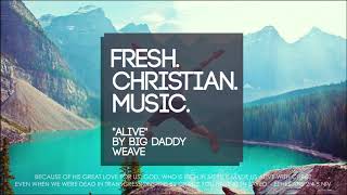 "Alive" by Big Daddy Weave (NEW MUSIC) chords