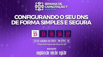 [#SemanaCap 7] Curso - Configurando o seu DNS de forma simples e segura