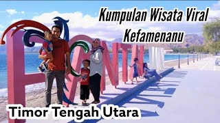 Kumpulan Wisata Viral Kefamenanu, Kab. Timor Tengah Utara, Nusa Tenggara Timur