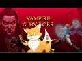 【VAMPIRE SURVIVORS】きもちいいと聞いて！