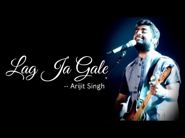 Arijit Singh : Lag Ja Gale (Reprise) | Ae Dil Hai Mushkil class=
