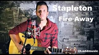 Fire away by Chris Stapleton