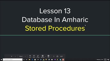 Database Tutorial in Amharic Lesson 13 - Stored Procedures