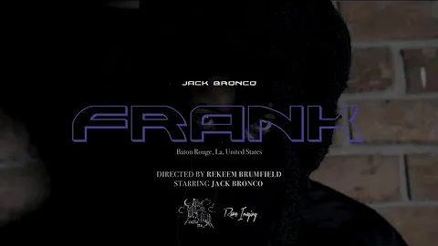 Jack Bronco - Frank (Official Video)