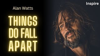 THE UNCOMFORTABLE TRUTH by Alan Watts - Things Fall Apart (SHOTS OF WISDOM 10)
