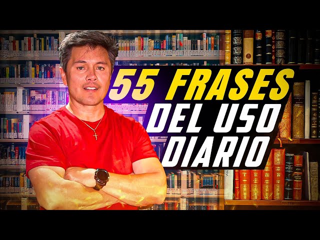 55 FRASES en Inglés que vas a necesitar todos los días class=