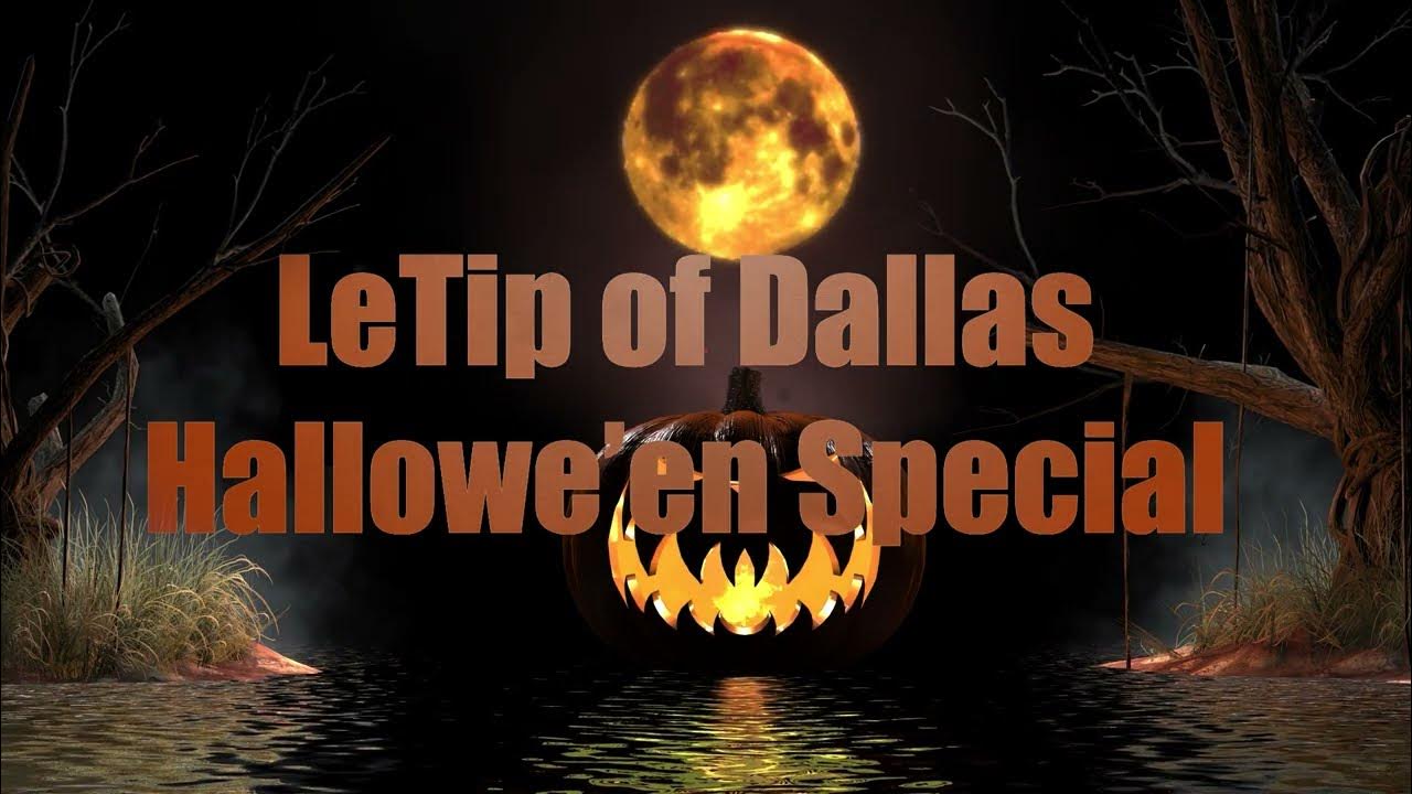 LeTip of Dallas Hallowe'en Special YouTube
