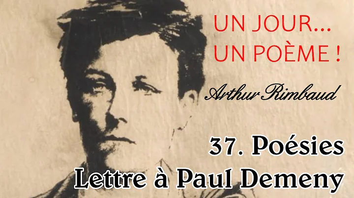 Arthur Rimbaud 37 - Posies : Lettre  Paul Demeny