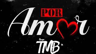 Grupo TMB - Por Amor