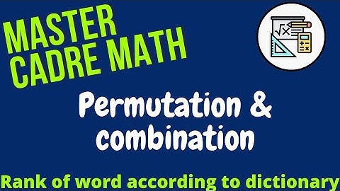 Master Cadre math , Permutations and Combinations For +1 ,Rank of A Word According to Dictionary .