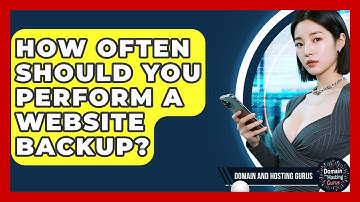 How Often Should You Perform a Website Backup? - Domain And Hosting Gurus
