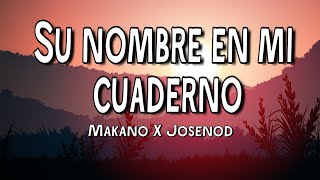 Su Nombre En Mi Cuaderno - Makano ft Josenid (Letra/Lyrics)