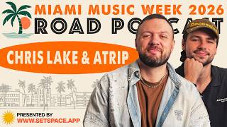 CHRIS LAKE + ATRIP “I Played After Afrojack, It Was F*ckin Miserable” | ROAD @ Miami Music Week 2026