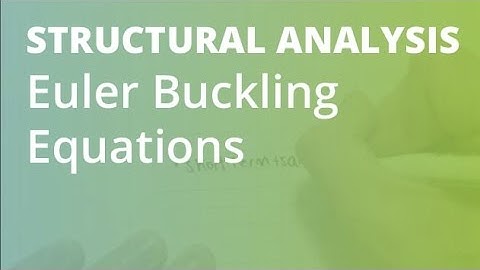 Euler Buckling Equations | Structural Analysis