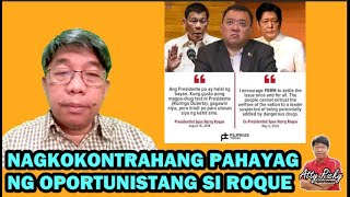 NAGKOKONTRAHANG PAHAYAG NG OPORTUNISTANG SI ROQUE